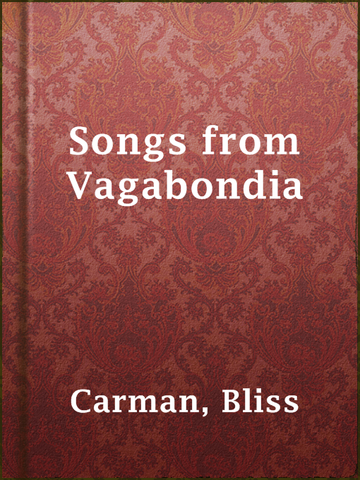 Title details for Songs from Vagabondia by Bliss Carman - Wait list